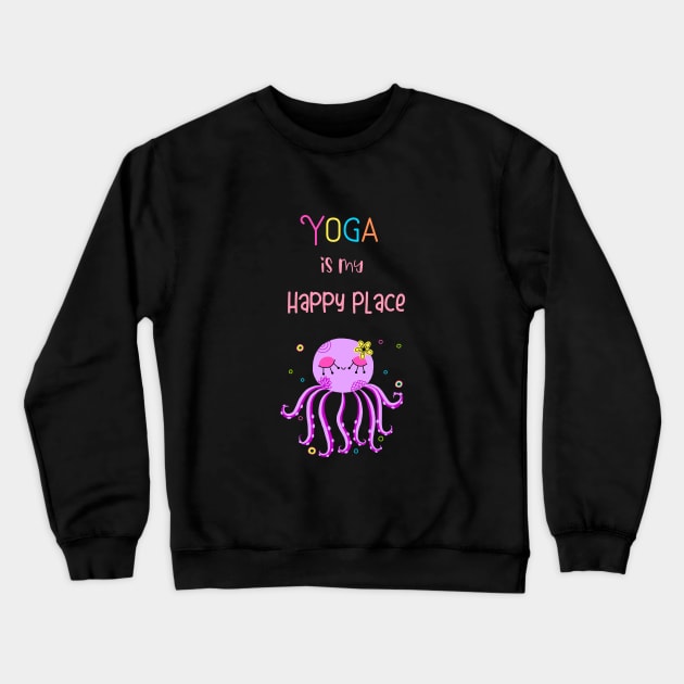 Yoga Is My Happy Place Crewneck Sweatshirt by 2cuteink